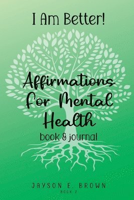 I AM BETTER Affirmations for Mental Health