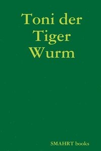bokomslag Toni der Tiger Wurm