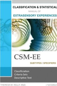 bokomslag Classification and Statistical Manual of Extrasensory Experiences, 1st Edition: CSM-Ee