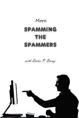 bokomslag More Spamming the Spammers (with Dieter P. Bieny)