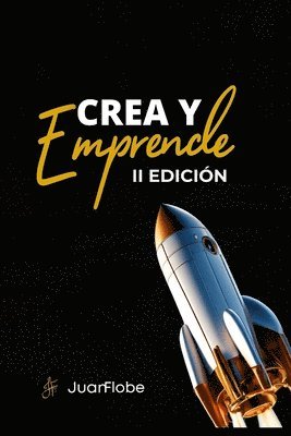 Juan Flores - Crea y Emprende 2 Edición, Häftad