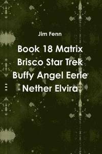 bokomslag Book 18 Matrix Brisco Star Trek Buffy Angel Eerie Nether Elvira