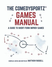 bokomslag The ComedySportz Games Manual