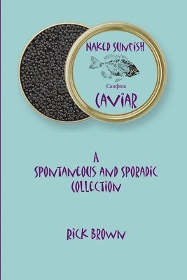 Rick Brown - Naked Sunfish - Caviar, Häftad