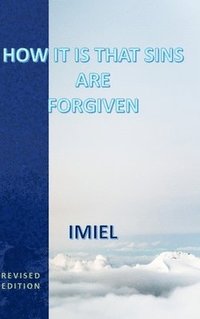 bokomslag How It Is That Sins Are Forgiven