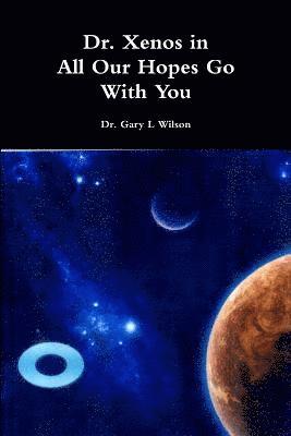 Dr. Xenos All Our Hopes Go With You 1