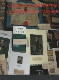 bokomslag A Guide to Authenticating U.S.Presidential Autographs