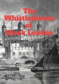 bokomslag The Whistleblower of Black London