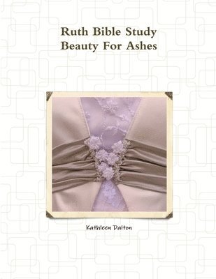 bokomslag Ruth Bible Study Beauty for Ashes