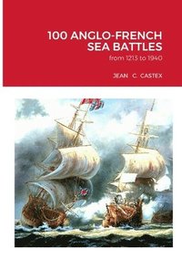 bokomslag 100 Anglo-French Sea Battles