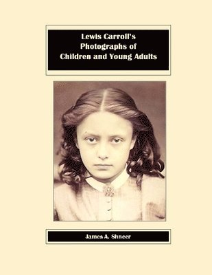 James Shneer - Lewis Carroll's Photographs of Children and Young Adults, Häftad