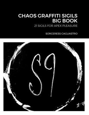 Sorceress Cagliastro - Chaos Graffiti Sigils Big Book, Häftad