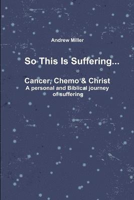 Andrew Miller - So This is Suffering..., Häftad