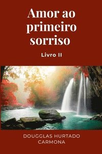 bokomslag Amor ao primeiro sorriso - Livro II