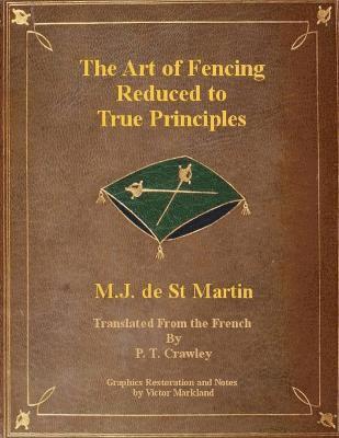 The Art of Fencing Reduced to True Principles 1