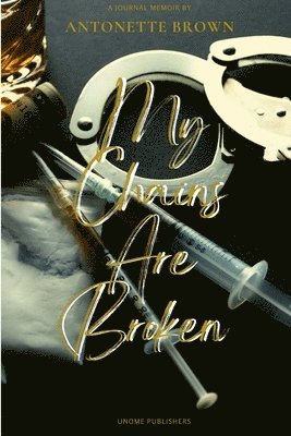 Antonette Brown, Kisha Houston - My Chains Are Broken, Häftad