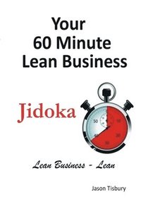 bokomslag Your 60 Minute Lean Business - Jidoka