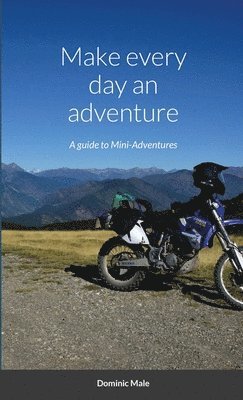 Dominic Male - Make every day an adventure, Häftad