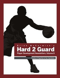 bokomslag Brian McCormick Hard2Guard Player Development Newsletters, Volume 8