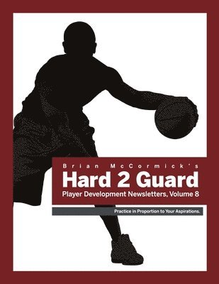 Brian McCormick Hard2Guard Player Development Newsletters, Volume 8 1