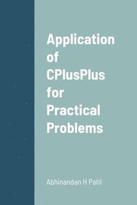 bokomslag Application of CPlusPlus for Practical Problems