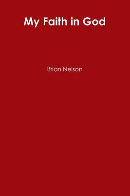 Brian Nelson - My Faith in God, Häftad