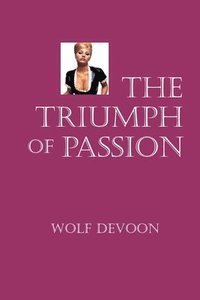 bokomslag The Triumph Of Passion
