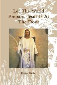 bokomslag Let the World Prepare, Jesus is at the Door