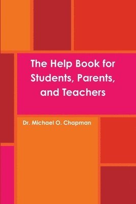 The Help Book for Students, Parents, and Teachers 1