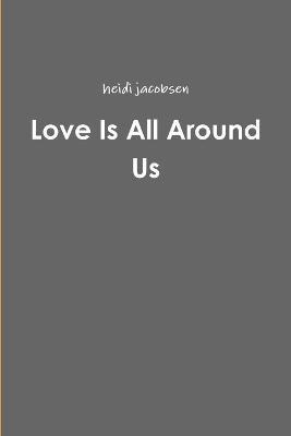 Heidi Jacobsen, heidi jacobsen - Love Is All Around Us, Häftad