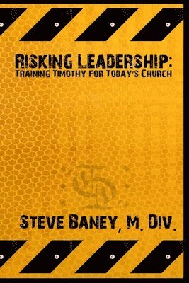 Risking Leadership: Training Timothy for Today's Church 1