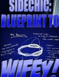 bokomslag Sidechic:Blueprint to Wifey