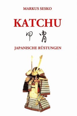 bokomslag Katchu - Japanische Rustungen