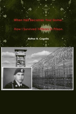 bokomslag When Hell Becomes Your Home: How I Survived 14years in Prison.