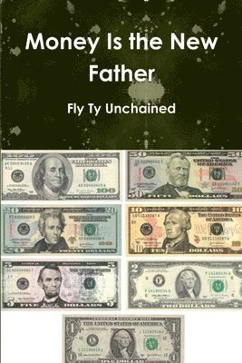 Money Is the New Father 1