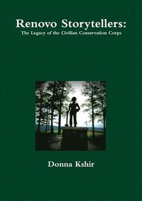 bokomslag Renovo Storytellers: The Legacy of the Civilian Conservation Corps