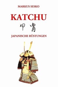 bokomslag Katchu - Japanische Rustungen (S/W)