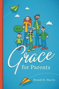 bokomslag Grace for Parents