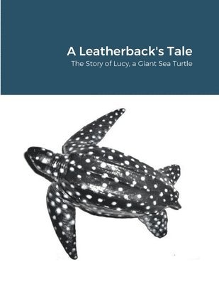 A Leatherback's Tale 1