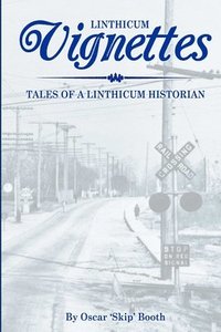 bokomslag Linthicum Vignettes: Tales of a Linthicum Historian