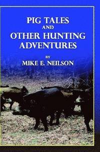 bokomslag Pig Tales and Other Hunting Adventures