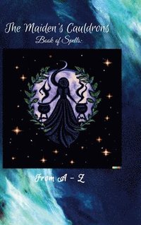 bokomslag Maiden's Cauldron's Book of Spells