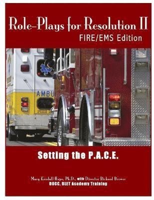 bokomslag Role-Plays for Resolution II: Setting the P.A.C.E.: Fire/EMS Edition