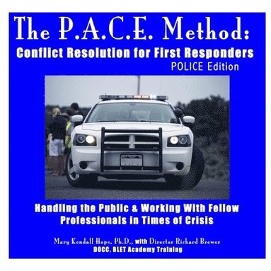 bokomslag The P.A.C.E. Method: Conflict Resolution for First Responders: Police Edition