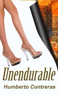 Humberto Contreras - Unendurable, Häftad