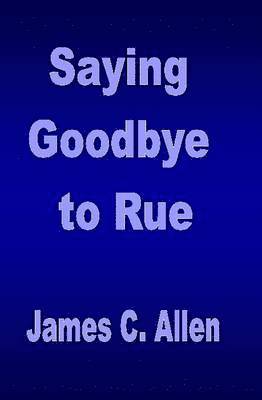 Saying Goodbye to Rue 1