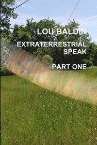 bokomslag Extraterrestrial Speak Part One