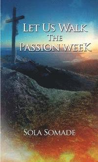 bokomslag Let Us Walk the Passion Week