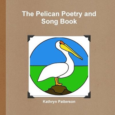 bokomslag The Pelican Poetry and Song Book