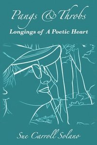 bokomslag Pangs & Throbs: Longings of A Poetic Heart